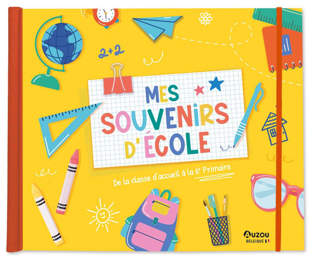 MES SOUVENIRS D'ÉCOLE - DE LA CLASSE D'ACCUEIL À LA 6E PRIMAIRE
