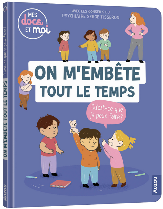 MES DOCS ET MOI - ON M'EMBÊTE TOUT LE TEMPS, QU'EST-CE QUE JE PEUX FAIRE?