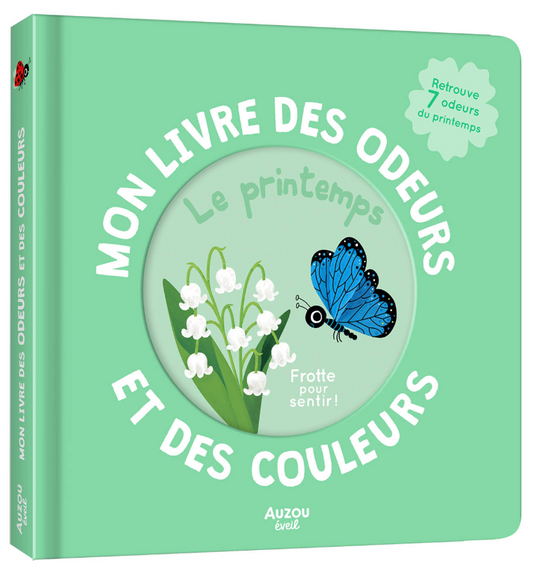 LIVRE DES ODEURS ET DES COULEURS - LE PRINTEMPS