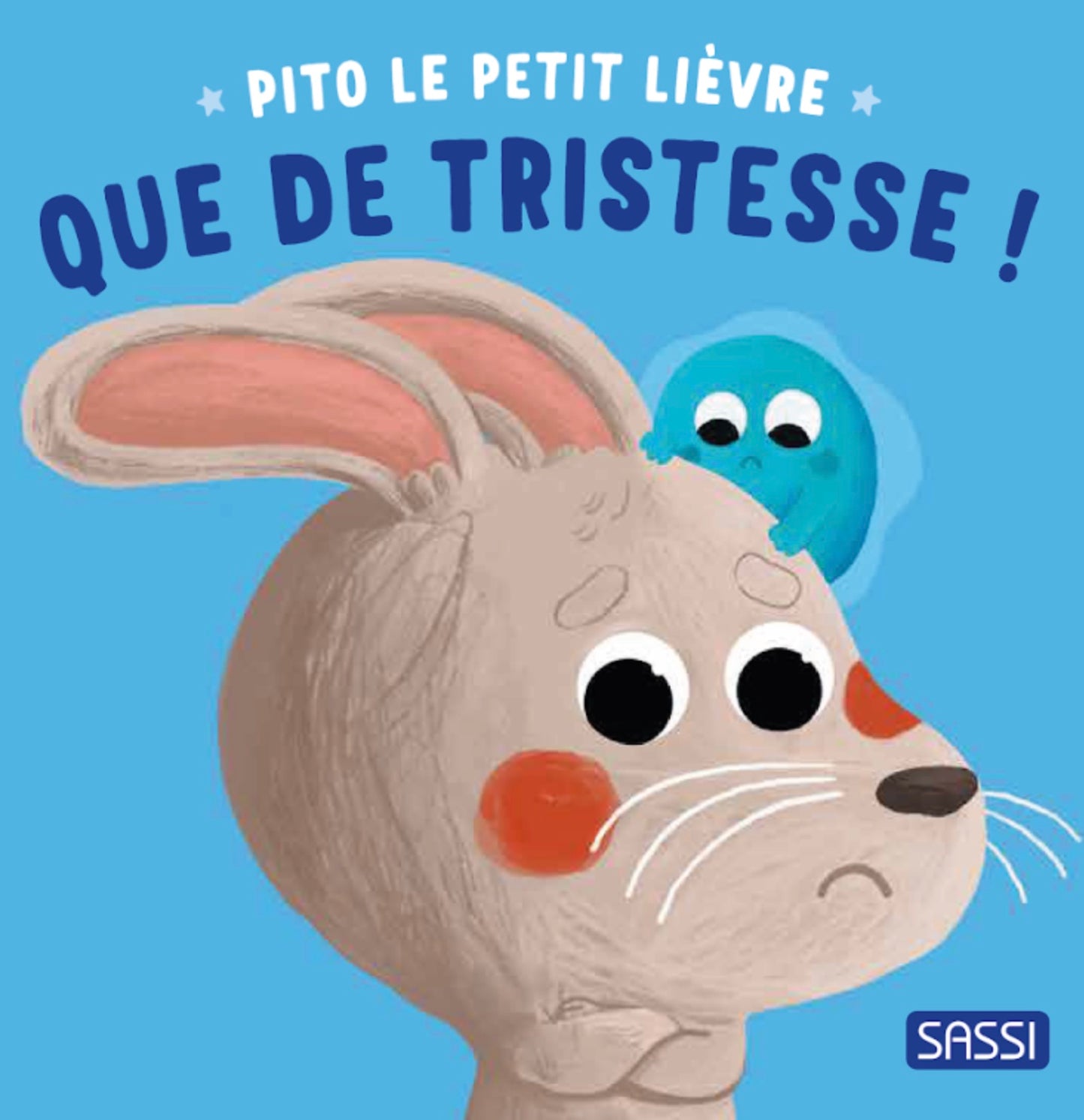 PITO LE PETIT LIÈVRE - QUE DE TRISTESSE !