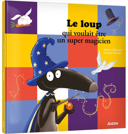 LE LOUP QUI VOULAIT ÊTRE UN SUPER MAGICIEN *