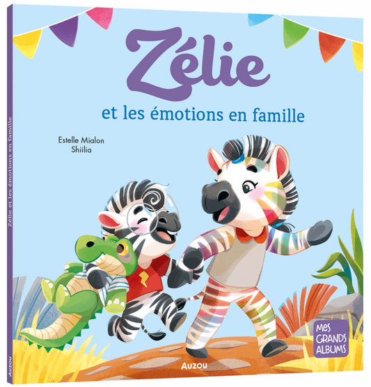 ZÉLIE ET LES ÉMOTIONS EN FAMILLE