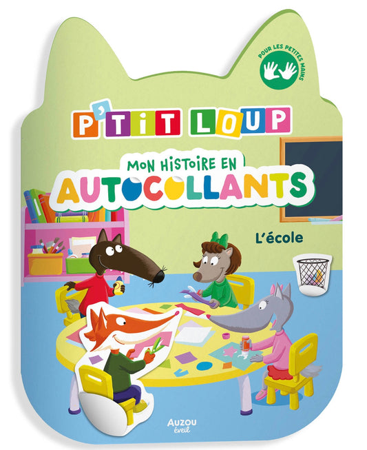 P'TIT LOUP - MON HISTOIRE EN AUTOCOLLANTS - L'ÉCOLE