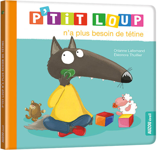 P'TIT LOUP N'A PLUS BESOIN DE TÉTINE