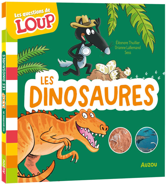 LES QUESTIONS DE LOUP - LES DINOSAURES *