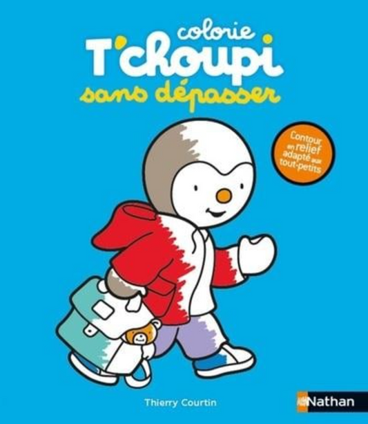 T'CHOUPI - COLORIE - SANS DÉPASSER - L'ÉCOLE