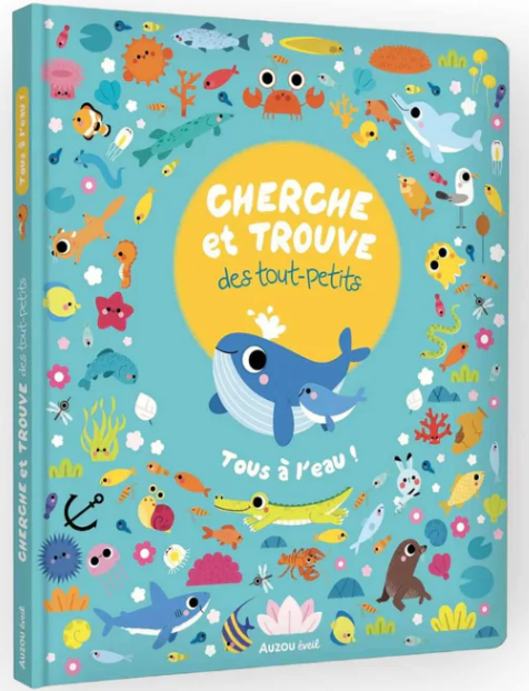 CHERCHE ET TROUVE DES TOUT-PETITS - TOUS A L'EAU