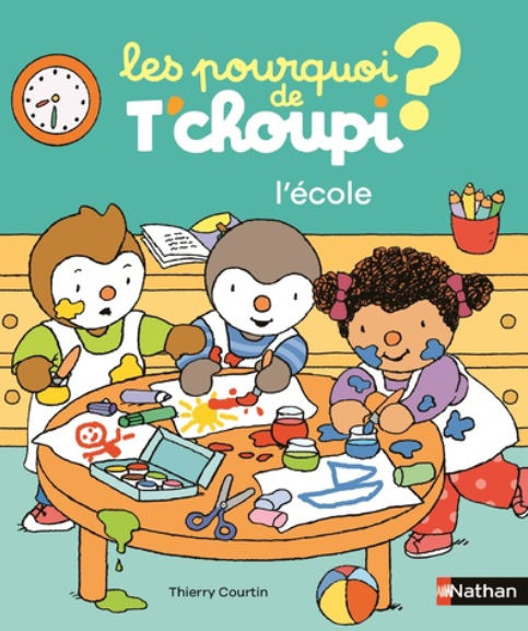 LES POURQUOI DE T'CHOUPI - L'ÉCOLE