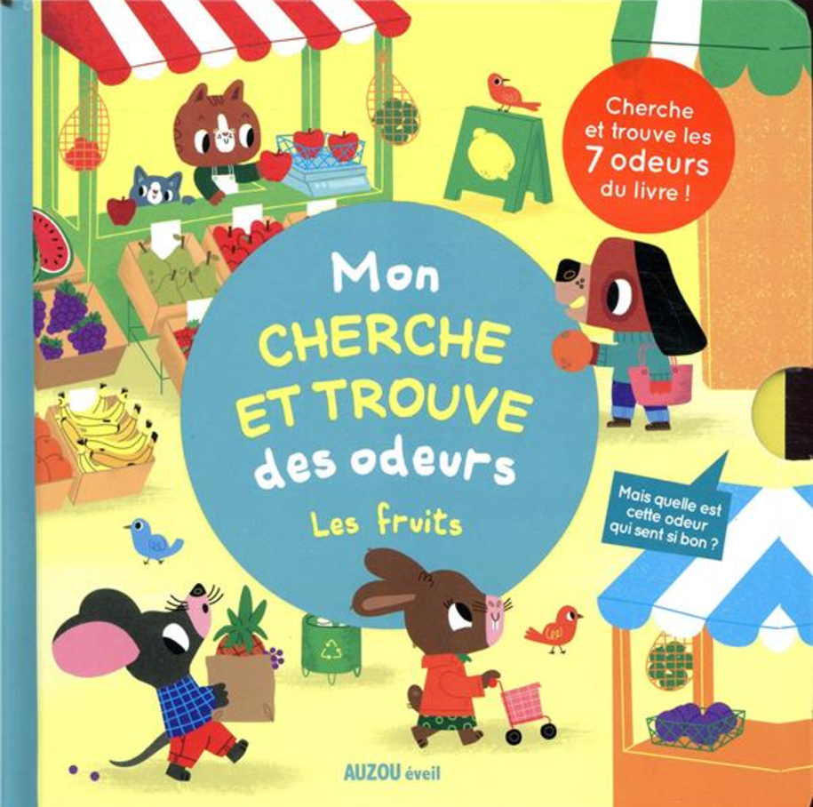 MON CHERCHE ET TROUVE DES ODEURS - LES FRUITS
