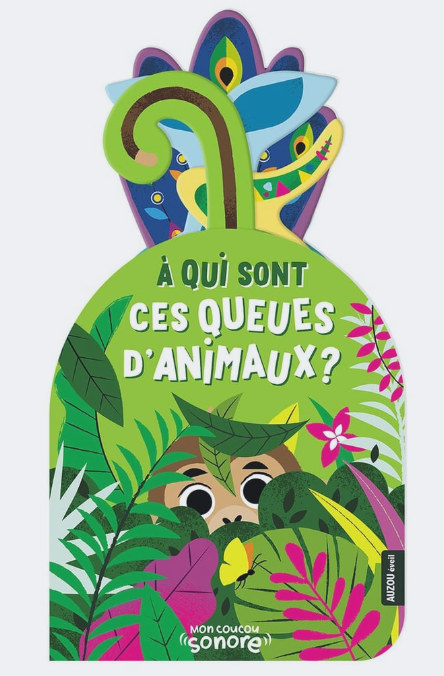 MON COUCOU SONORE -  À QUI SONT CES QUEUES D'ANIMAUX