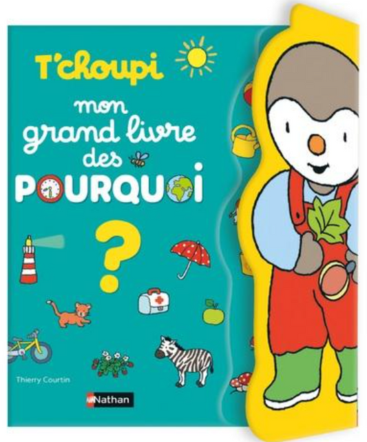 T'CHOUPI MON GRAND LIVRE DES POURQUOI