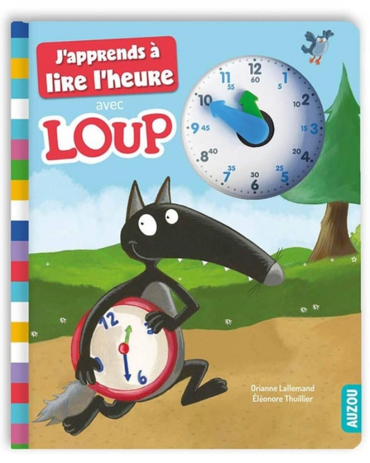 J'APPRENDS À LIRE L'HEURE AVEC LOUP