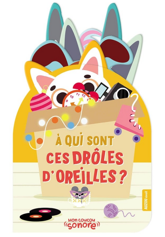 MON COUCOU SONORE - À QUI SONT CES DRÔLES D'OREILLES ?